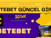 Betebet Güncel Giriş 2026 betebet güncel giriş yapamıyorum